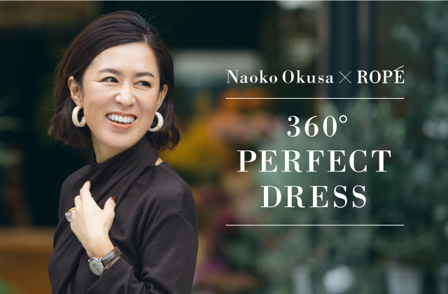 Naoko Okusa×ROPE'「360°PERFECT DRESS​」
