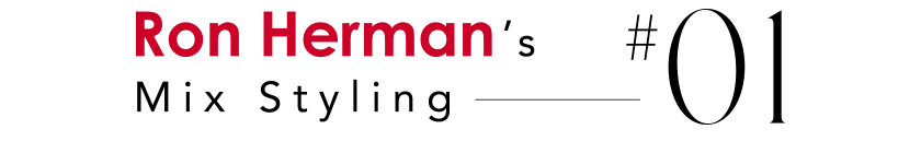 Ron Herman's Mix Styling #01