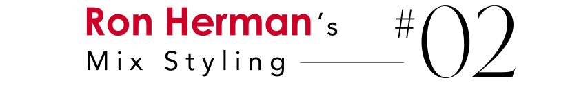 Ron Herman's Mix Styling #02