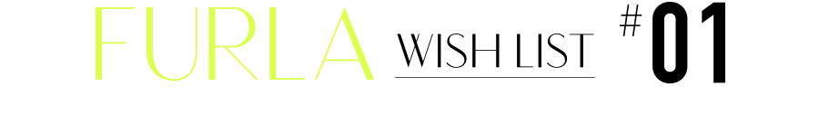 FURLA WISH LIST #01
