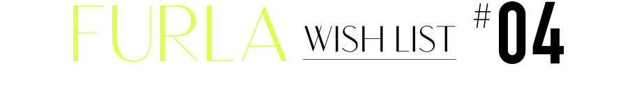 FURLA WISH LIST #04