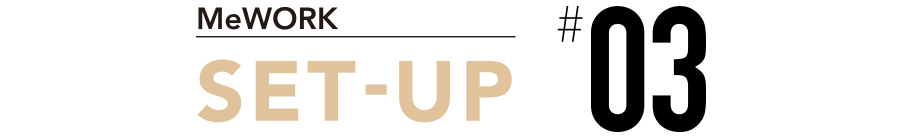 MeWORK SET-UP #03