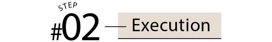 STEP#02 Execution