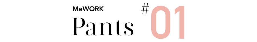 MeWORK Pants #01